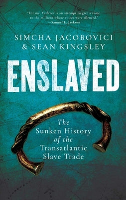 Enslaved: The Sunken History of the Transatlantic Slave Trade Paperback Pegasus Books