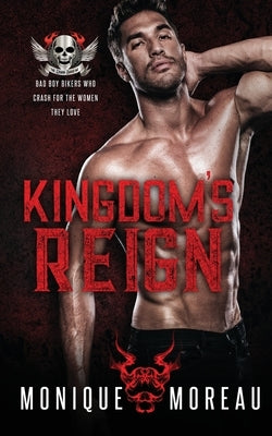Kingdom's Reign: A Bad Boy Biker Romance Paperback Moreau Imprint