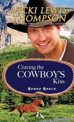 Craving the Cowboy's Kiss by Thompson, Vicki Lewis