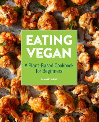 Eating Vegan: A Plant-Based Cookbook for Beginners Paperback Rockridge Press