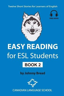 Easy Reading for ESL Students - Book 2: Twelve Short Stories for Learners of English Paperback Createspace Independent Publishing Platform