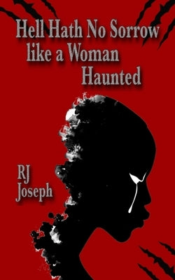 Hell Hath No Sorrow like a Woman Haunted Paperback Seventh Terrace