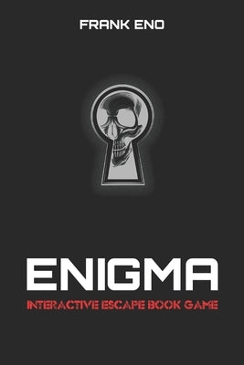 ENIGMA - Interactive Escape Book Game: Solve mysterious riddles to escape the prison Paperback Independently Published
