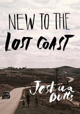 New To The Lost Coast Paperback Gold Wake Press Collective