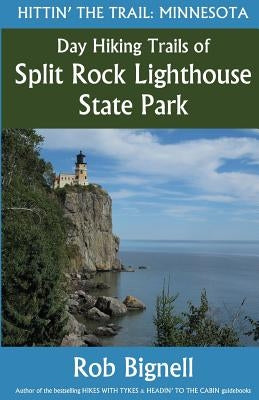 Day Hiking Trails of Split Rock Lighthouse State Park Paperback Atiswinic Press