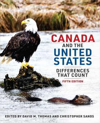 Canada and the United States: Differences That Count, Fifth Edition by Thomas, David