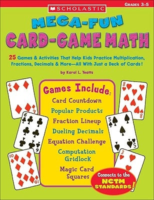 Mega-Fun Card-Game Math: 25 Games & Activities That Help Kids Practice Multiplication, Fractions, Decimals & More--All with Just a Deck of Card Paperback Teaching Resources