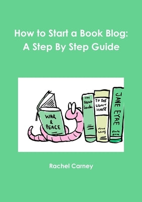How to Start a Book Blog: A Step By Step Guide Paperback Lulu.com