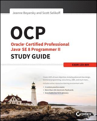 OCP: Oracle Certified Professional Java Se 8 Programmer II Study Guide: Exam 1Z0-809 by Boyarsky, Jeanne