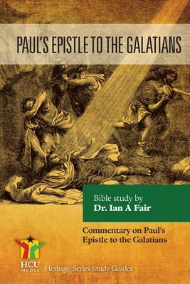 Paul's Epistle to the Galatians: Commentary on Paul's Epistle Paperback Hcu Media LLC