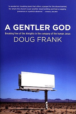 A Gentler God Paperback Douglas W. Frank