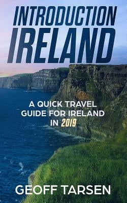 Introduction Ireland: A Quick Travel Guide for Ireland in 2019 Paperback Independently Published