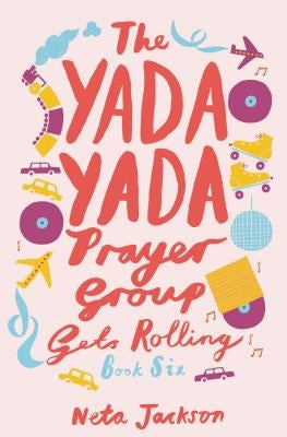 The Yada Yada Prayer Group Gets Rolling Thomas Nelson