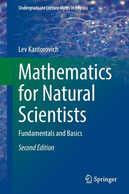 Mathematics for Natural Scientists: Fundamentals and Basics Paperback Springer