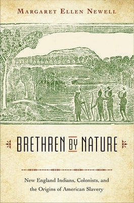 Brethren by Nature: New England Indians, Colonists, and the Origins of American Slavery Paperback Cornell University Press