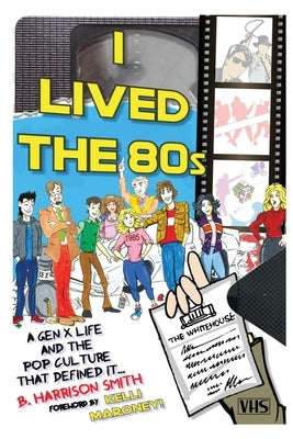 I Lived the 80s Paperback BearManor Media