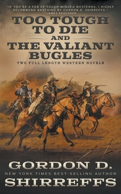 Too Tough To Die and The Valiant Bugles: Two Full Length Western Novels Paperback Wolfpack Publishing LLC