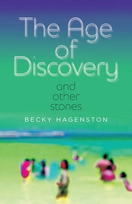 The Age of Discovery and Other Stories Paperback Mad Creek Books