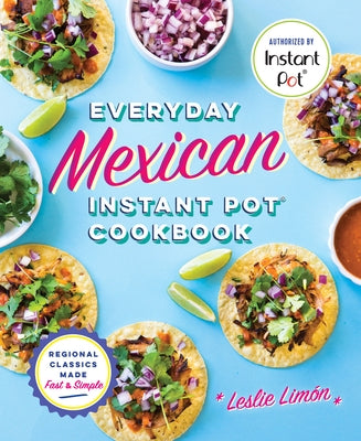 Cookbook cover for Everyday Mexican Instant Pot recipes by Rockridge Press, featuring colorful regional Mexican dishes.