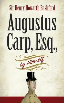 Augustus Carp, Esq., by Himself Dover Publications
