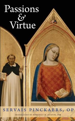 Passions and Virtue Paperback Catholic University of America Press
