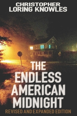 The Endless American Midnight: Dispatches from the Secret Sun Paperback Independently Published