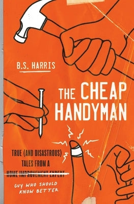 Paperback copy of "The Cheap Handyman" by S&s/Simon Element, featuring a colorful cover with humorous home improvement illustrations.