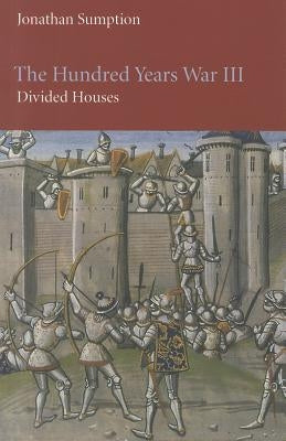The Hundred Years War, Volume 3: Divided Houses Paperback University of Pennsylvania Press