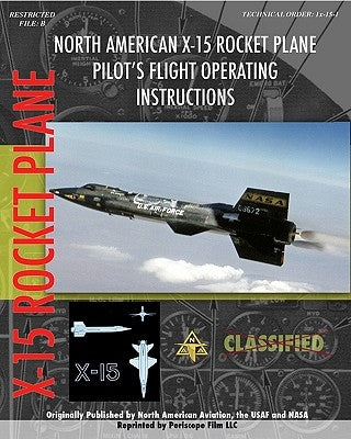 North American X-15 Pilot's Flight Operating Instructions Paperback Periscope Film LLC