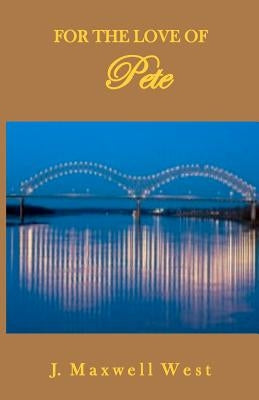 For the Love of Pete Paperback Createspace Independent Publishing Platform