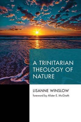 A Trinitarian Theology of Nature Paperback Pickwick Publications