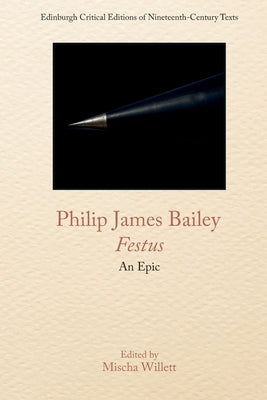 Philip James Bailey, Festus: An Epic Poem Paperback Edinburgh University Press