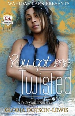 You Got Me Twisted Paperback Wahida Clark Presents Publishing, LLC