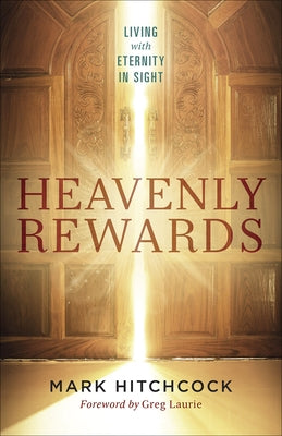 Heavenly Rewards: Living with Eternity in Sight Paperback Harvest Prophecy