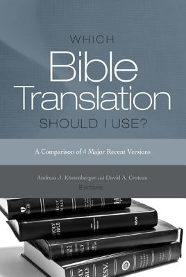Which Bible Translation Should I Use?: A Comparison of 4 Major Recent Versions Paperback B&H Publishing Group