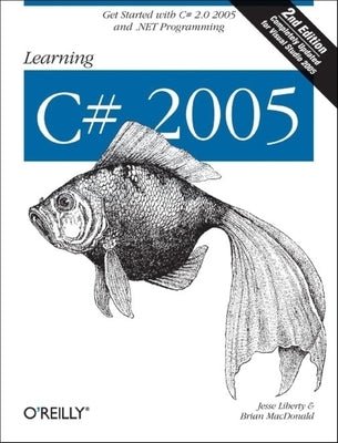 Learning C# 2005: Get Started with C# 2.0 and .Net Programming Paperback O'Reilly Media