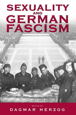 Sexuality and German Fascism Paperback Berghahn Books