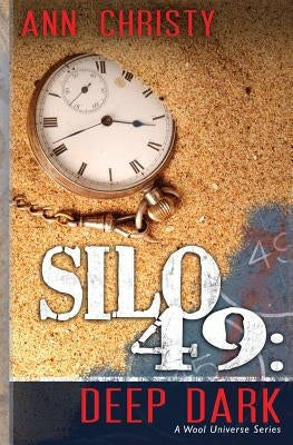 Silo 49: Deep Dark Paperback Createspace Independent Publishing Platform
