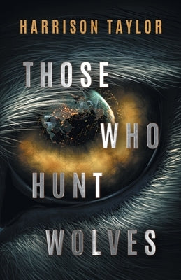 Those Who Hunt Wolves Paperback Metal Rooster Publishing House