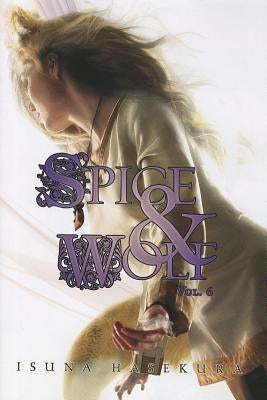 Spice and Wolf, Vol. 6 (Light Novel) Yen on