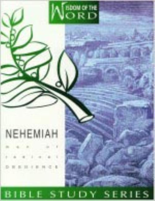 Nehemiah: Man of Radical Obedience Paperback Beacon Hill Press of Kansas City