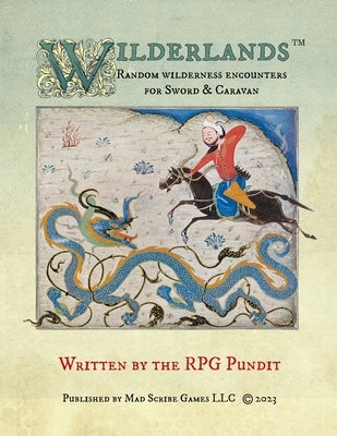 Wilderlands - Random wilderness encounters for Sword & Caravan Paperback Mad Scribe Games