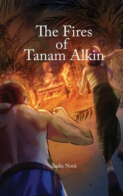 The Fires of Tanam Alkin Paperback Independently Published