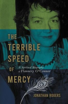 Paperback of The Terrible Speed of Mercy by Thomas Nelson, a spiritual biography of Flannery O'Connor with a detailed cover image.
