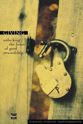Giving: Unlocking the Heart of Good Stewardship Paperback Zondervan