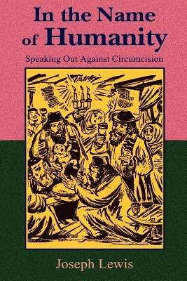 In the Name of Humanity: Speaking Out Against Circumcision Paperback Book Tree