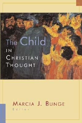 The Child in Christian Thought Paperback William B. Eerdmans Publishing Company