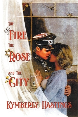 The Fire, The Rose and The City: Lovers' Struggle Against The Odds Paperback Quantum Discovery