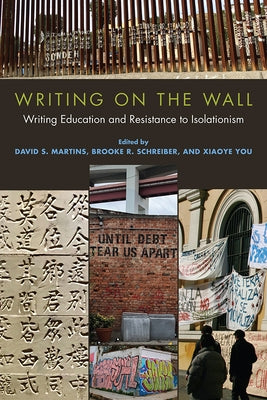 Writing on the Wall: Writing Education and Resistance to Isolationism Paperback Utah State University Press