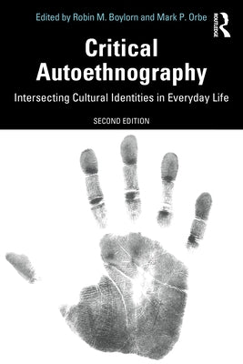 Critical Autoethnography: Intersecting Cultural Identities in Everyday Life Paperback Routledge